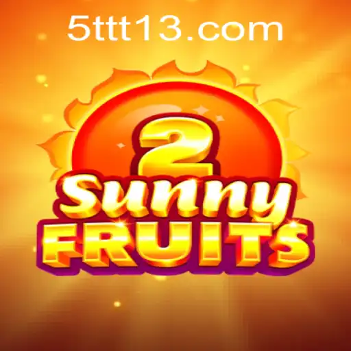 Explorando SunnyFruits2: Um Guia Completo com 5TTT.COM